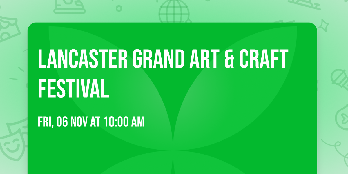 Lancaster Grand Art & Craft Festival