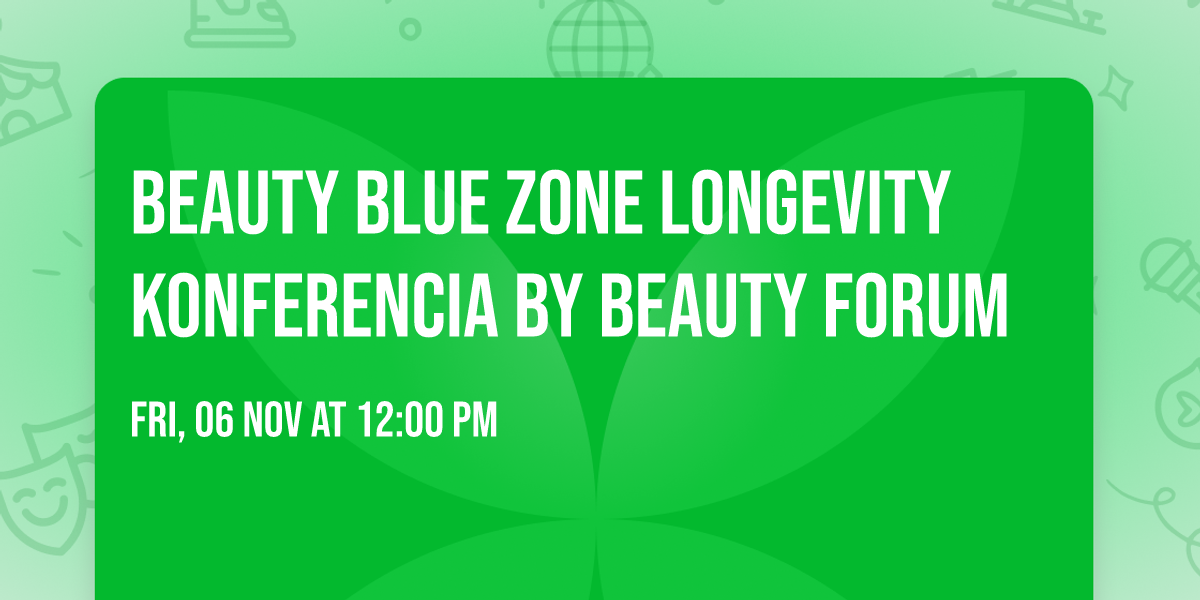 Beauty Blue Zone Longevity Konferencia by Beauty Forum