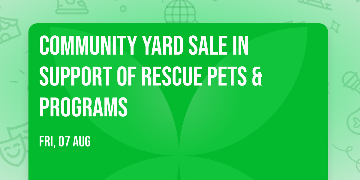Community Yard Sale in Support of Rescue Pets & Programs