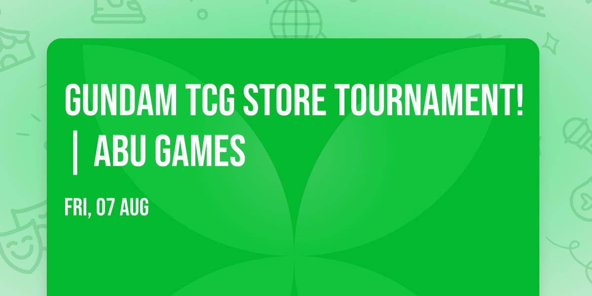 Gundam TCG Store Tournament! | ABU Games 