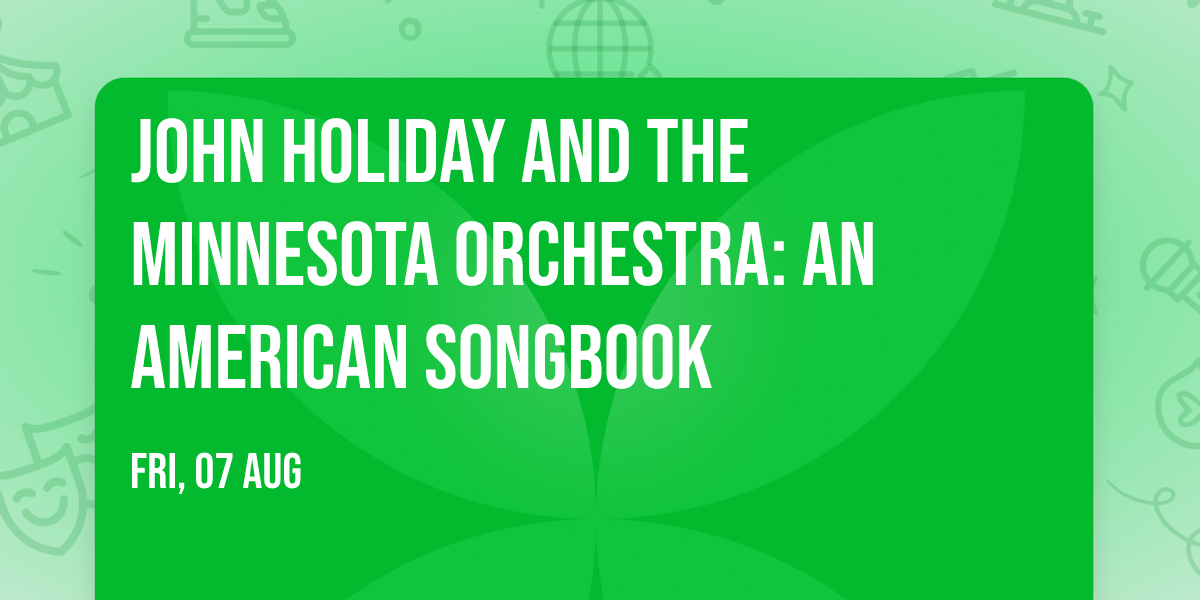 John Holiday and The Minnesota Orchestra: An American Songbook