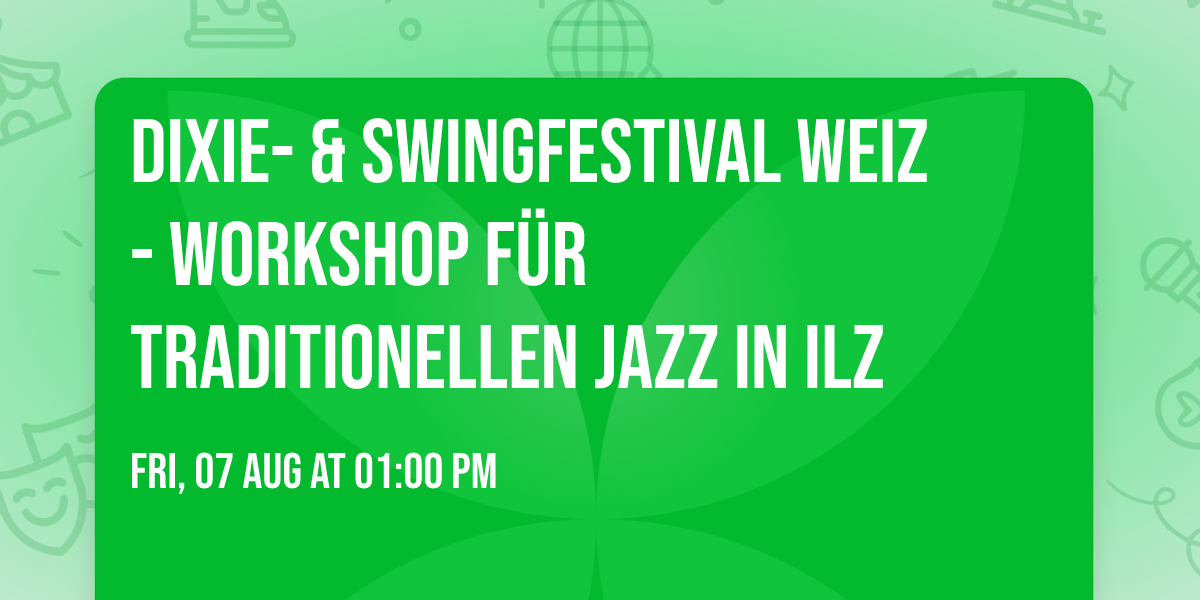 Dixie- & Swingfestival Weiz - Workshop f\u00fcr traditionellen Jazz in Ilz