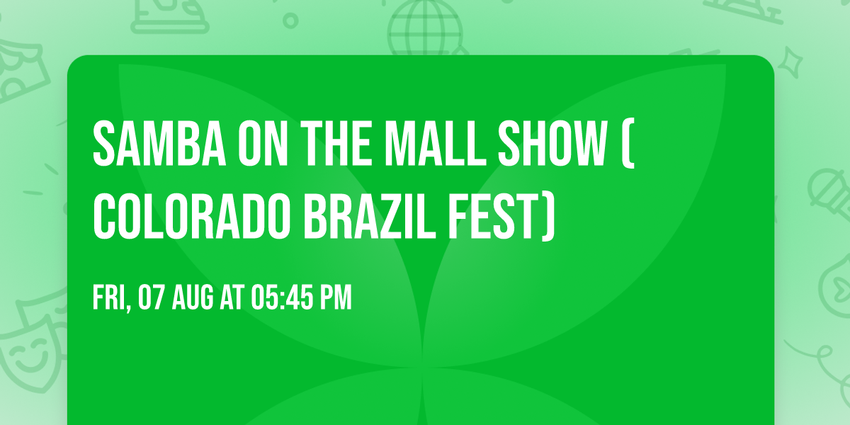 Samba on the Mall Show (Colorado Brazil Fest)
