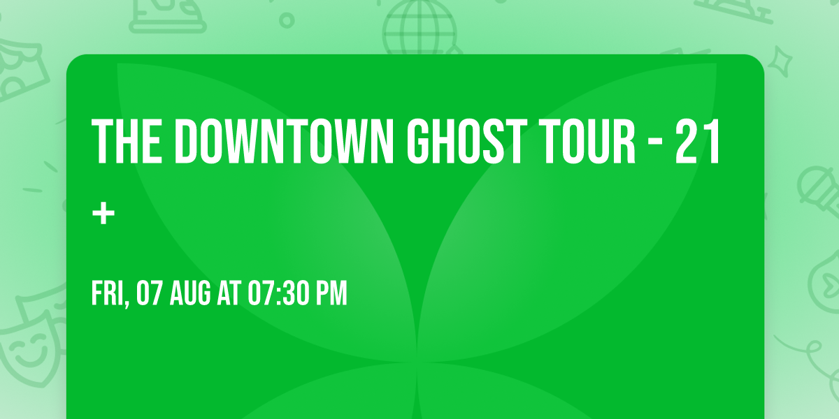 The Downtown Ghost Tour - 21+