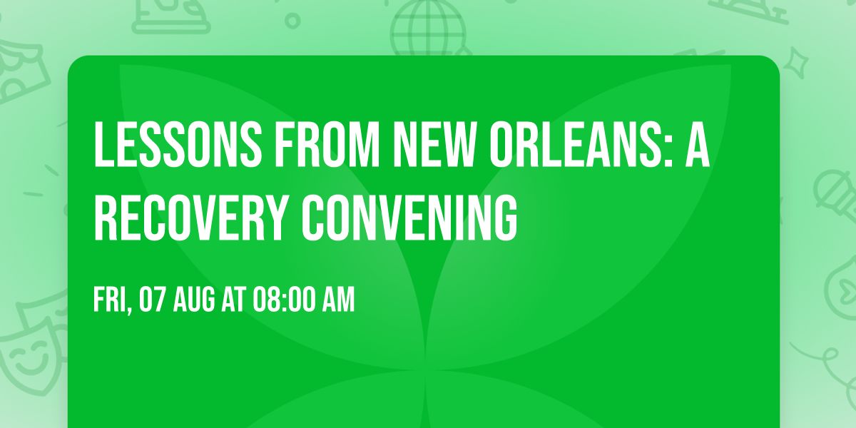 Lessons from New Orleans: A Recovery Convening