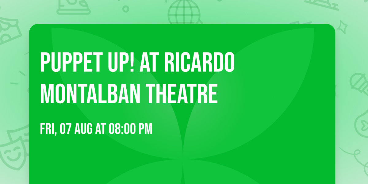 Puppet Up! at Ricardo Montalban Theatre
