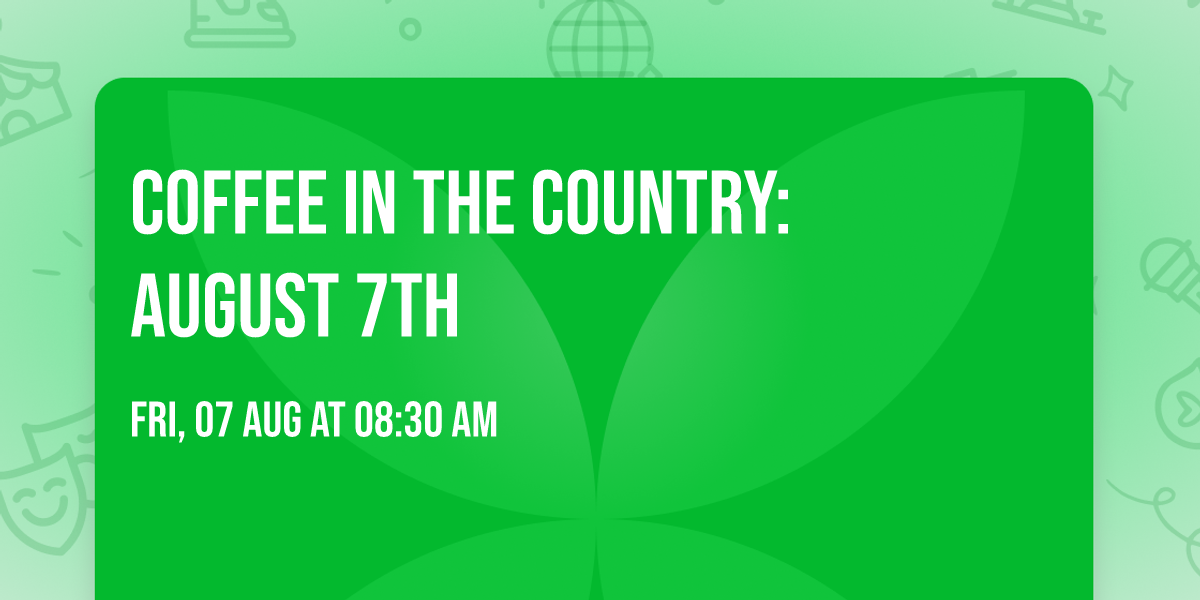 Coffee in the Country: August 7th