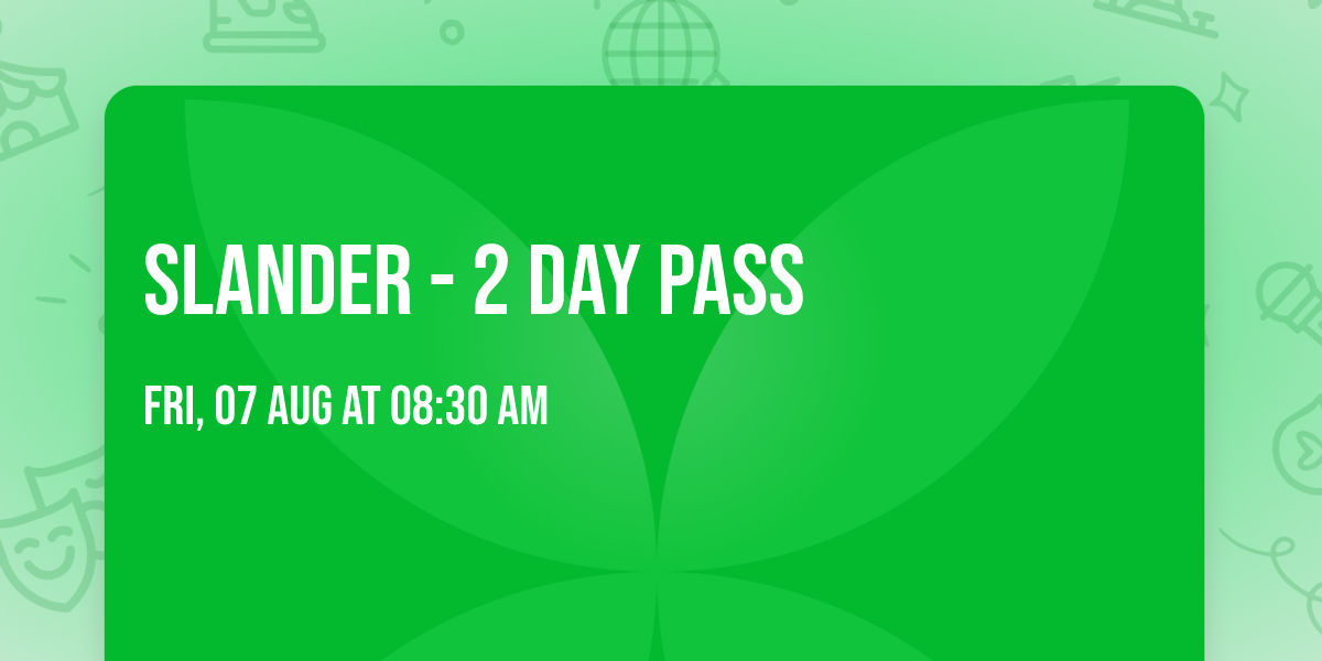 Slander - 2 Day Pass