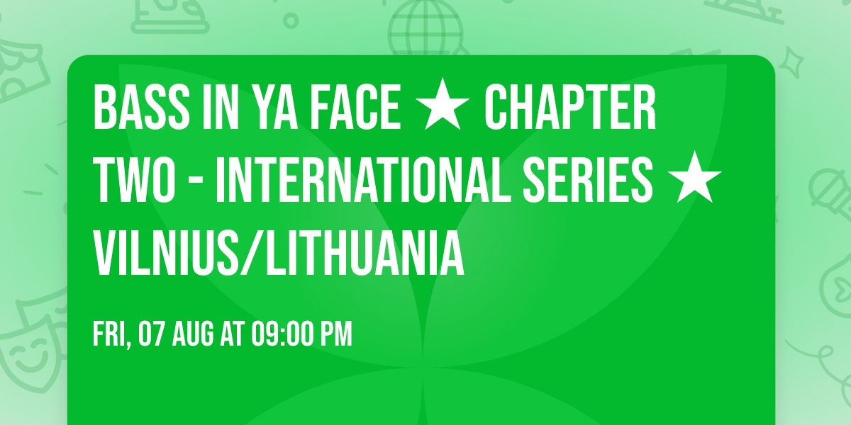 BASS IN YA FACE \u2605 Chapter Two - International Series \u2605 Vilnius\/Lithuania