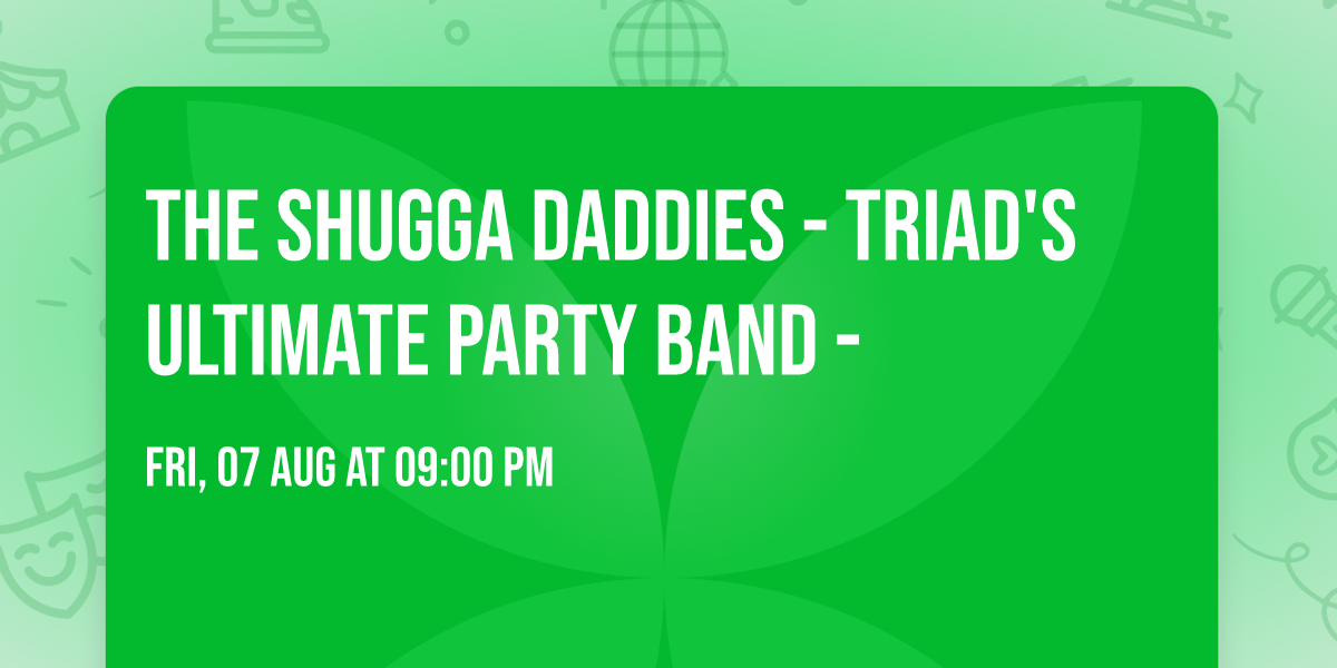 The Shugga Daddies - Triad's Ultimate Party Band - 