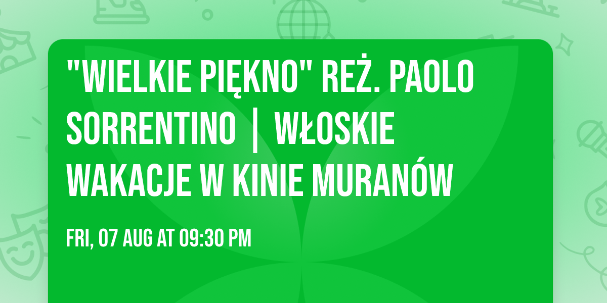 \ud83c\udfdb\ufe0f "WIELKIE PI\u0118KNO" re\u017c. Paolo Sorrentino | \ud83c\uddee\ud83c\uddf9 W\u0142oskie wakacje w kinie Muran\u00f3w