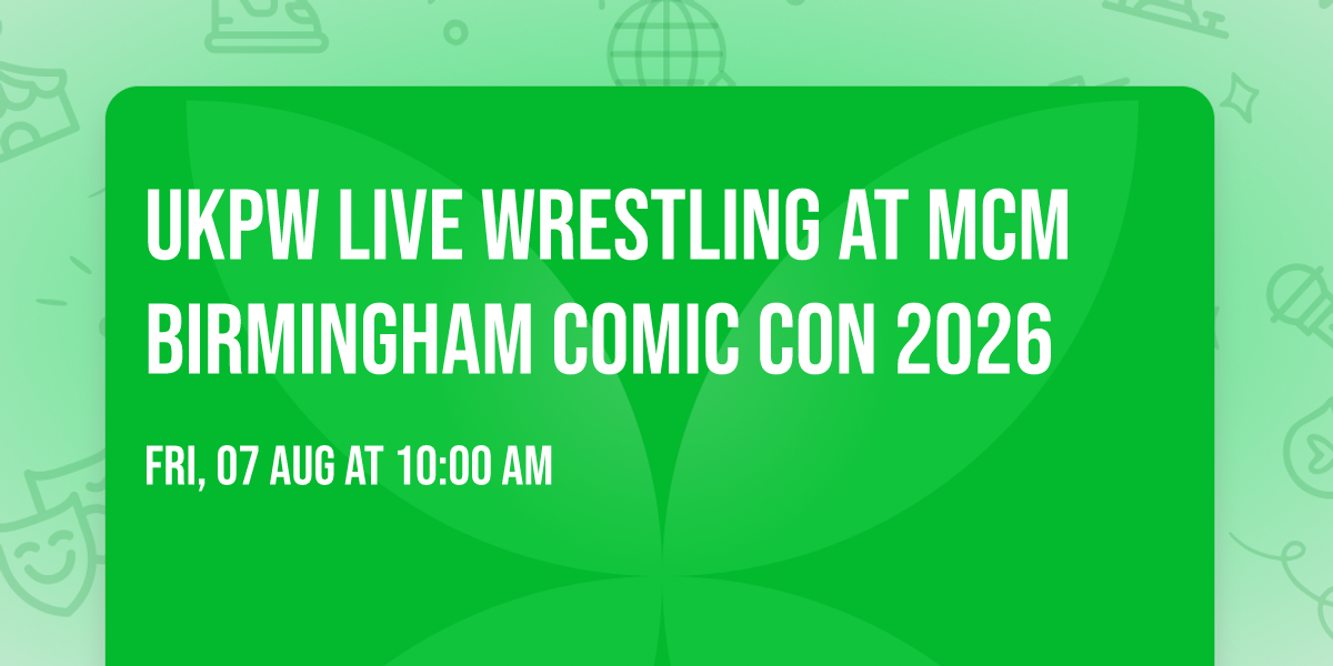 UKPW Live Wrestling at MCM Birmingham Comic Con 2026