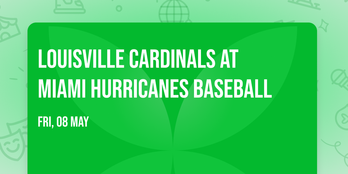 Louisville Cardinals at Miami Hurricanes Baseball