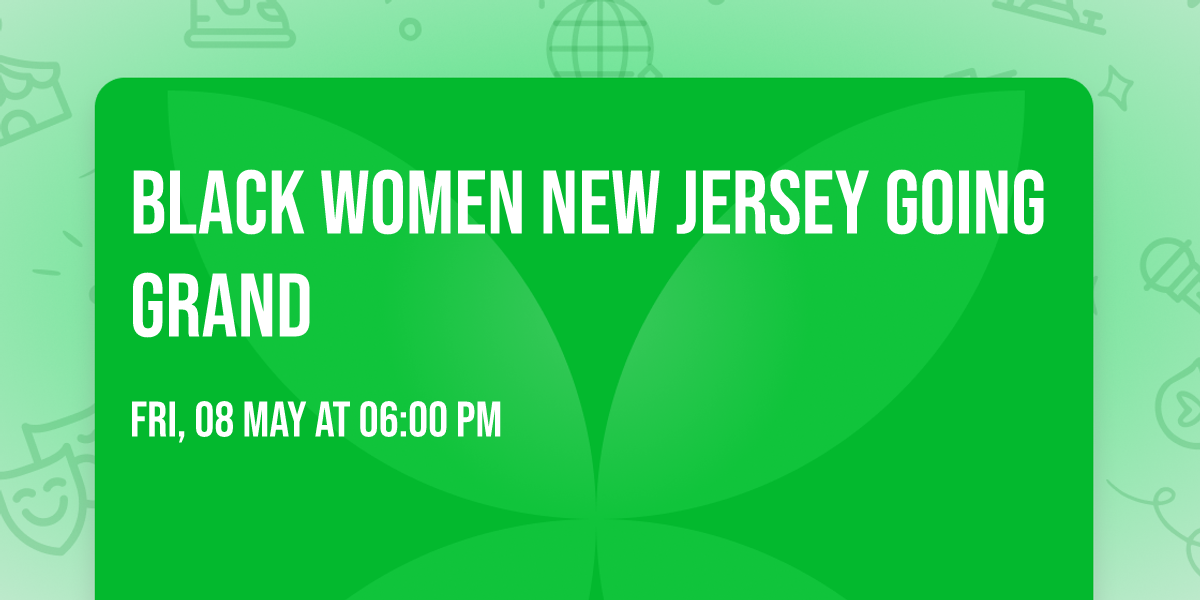 Black Women New Jersey Going Grand