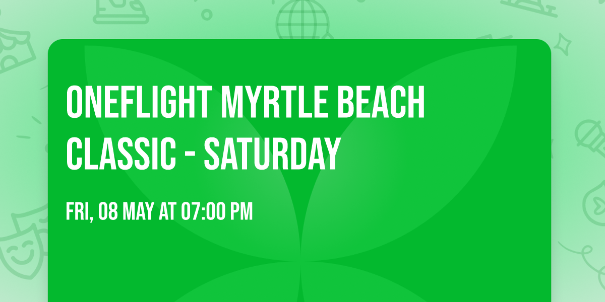 ONEFlight Myrtle Beach Classic - Saturday