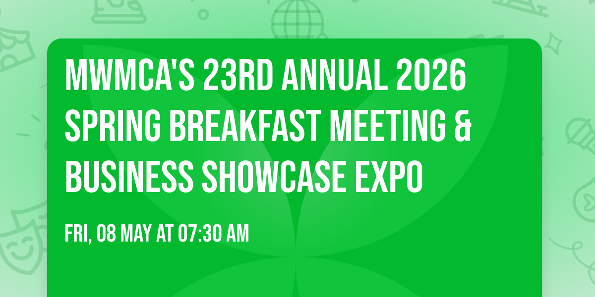 MWMCA's 23rd Annual 2026 Spring Breakfast Meeting & Business Showcase Expo