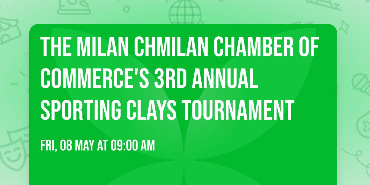 The Milan ChMilan Chamber of Commerce's 3rd Annual Sporting Clays Tournament