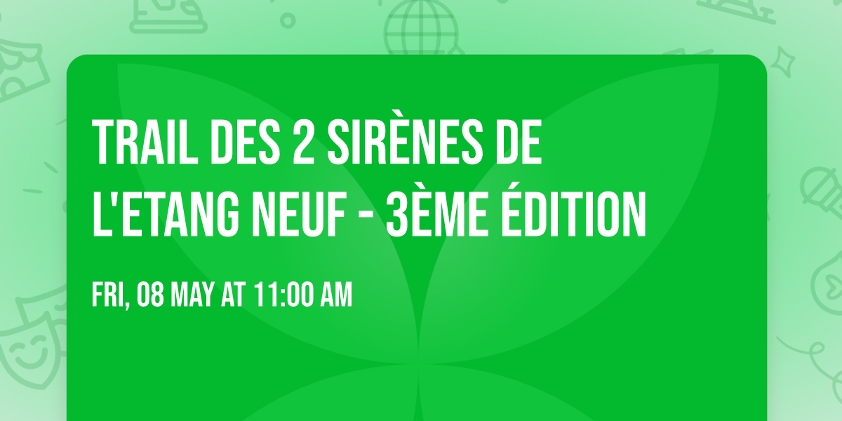 Trail des 2 Sir\u00e8nes de l'Etang Neuf - 3\u00e8me \u00e9dition