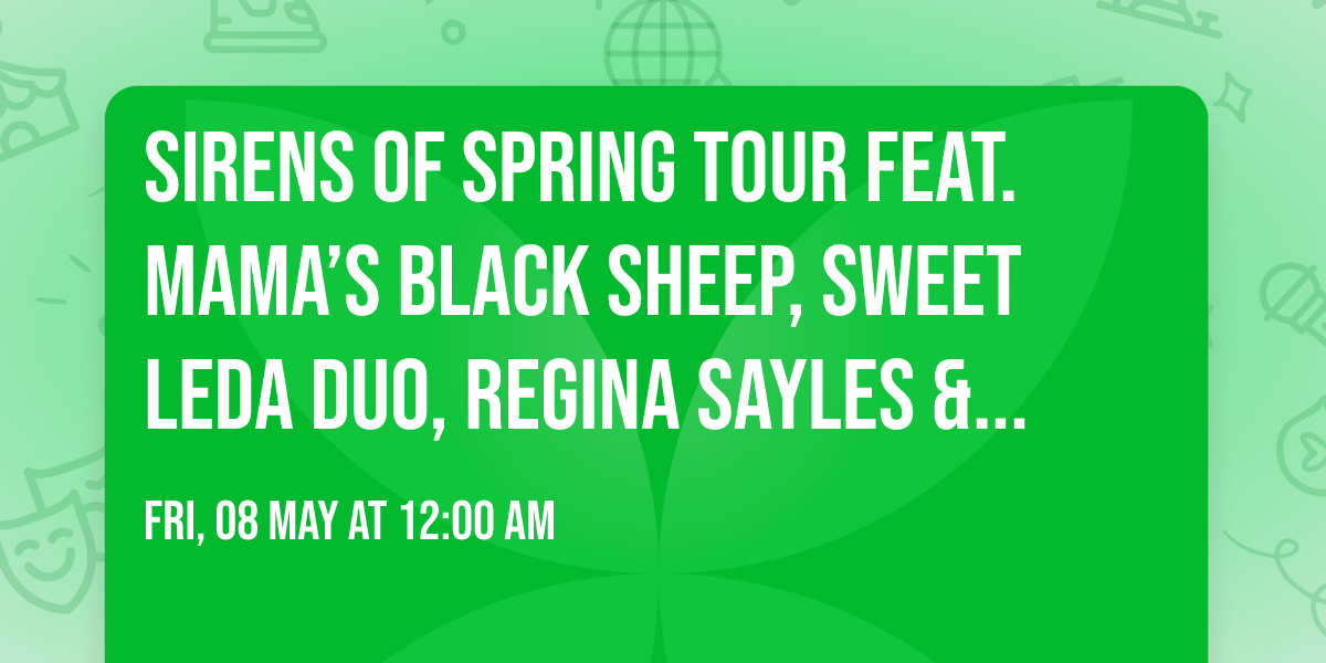 Sirens of Spring Tour feat. Mama\u2019s Black Sheep, Sweet Leda Duo, Regina Sayles & Colleen Clark