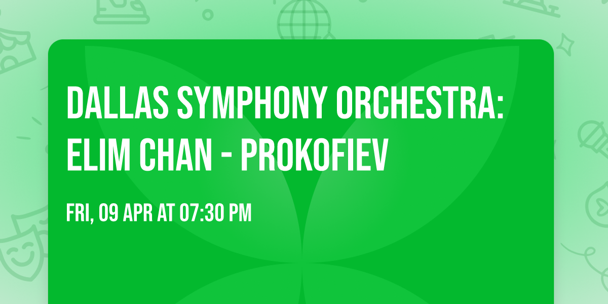Dallas Symphony Orchestra: Elim Chan - Prokofiev