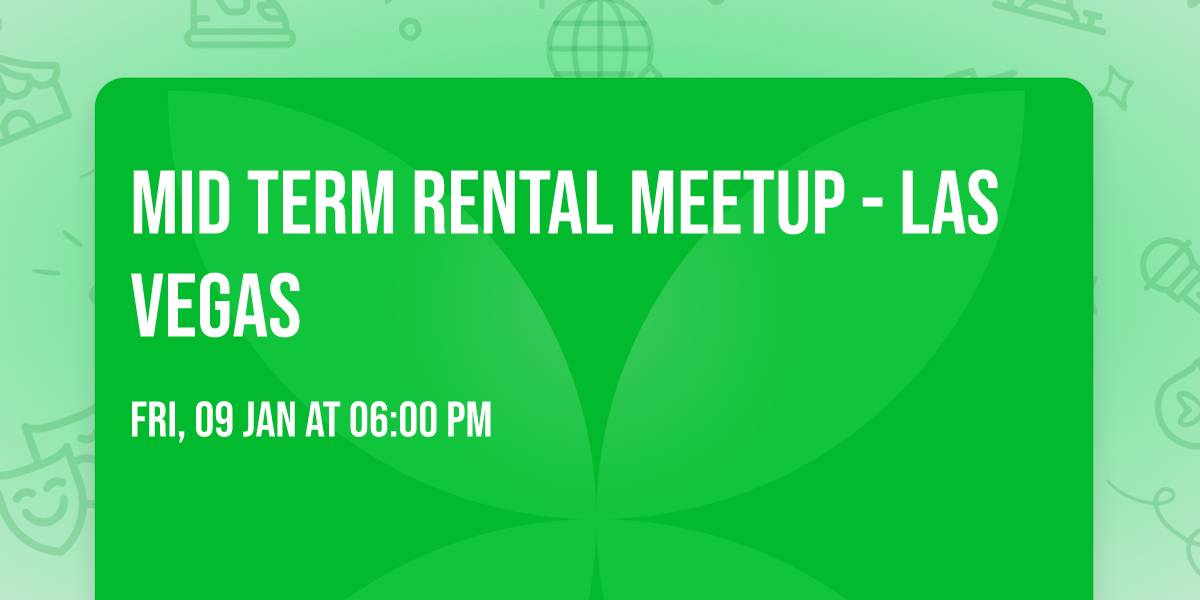 Mid Term Rental Meetup - Las Vegas