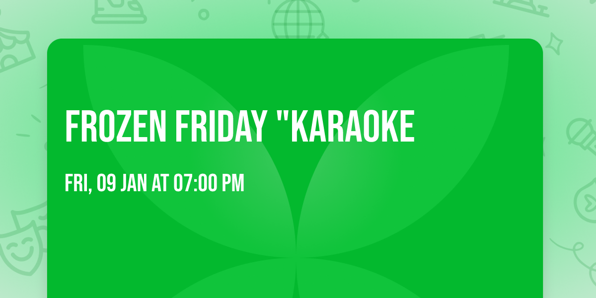 Frozen Friday "Karaoke