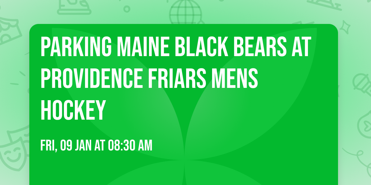 Parking Maine Black Bears at Providence Friars Mens Hockey