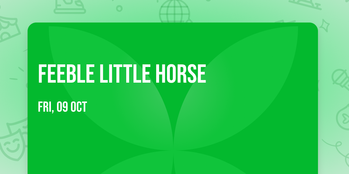 Feeble Little Horse