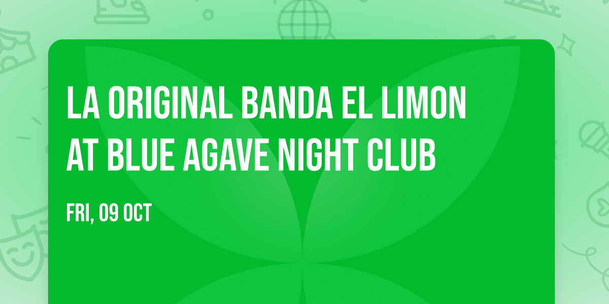 La Original Banda El Limon at Blue Agave Night Club