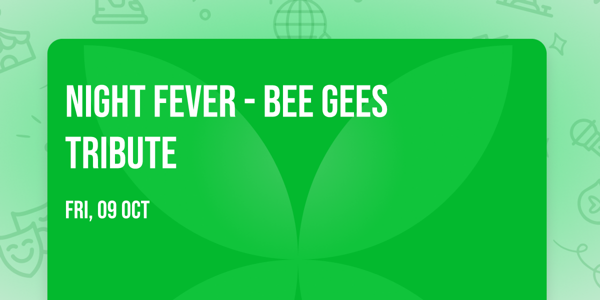 Night Fever - Bee Gees Tribute