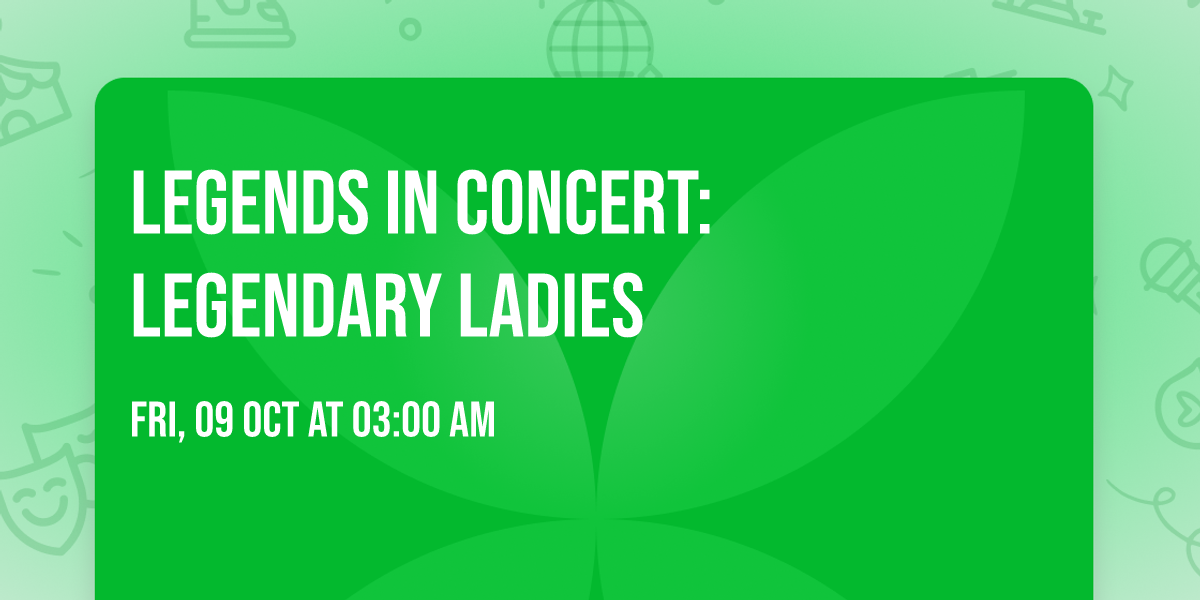 Legends in Concert: Legendary Ladies