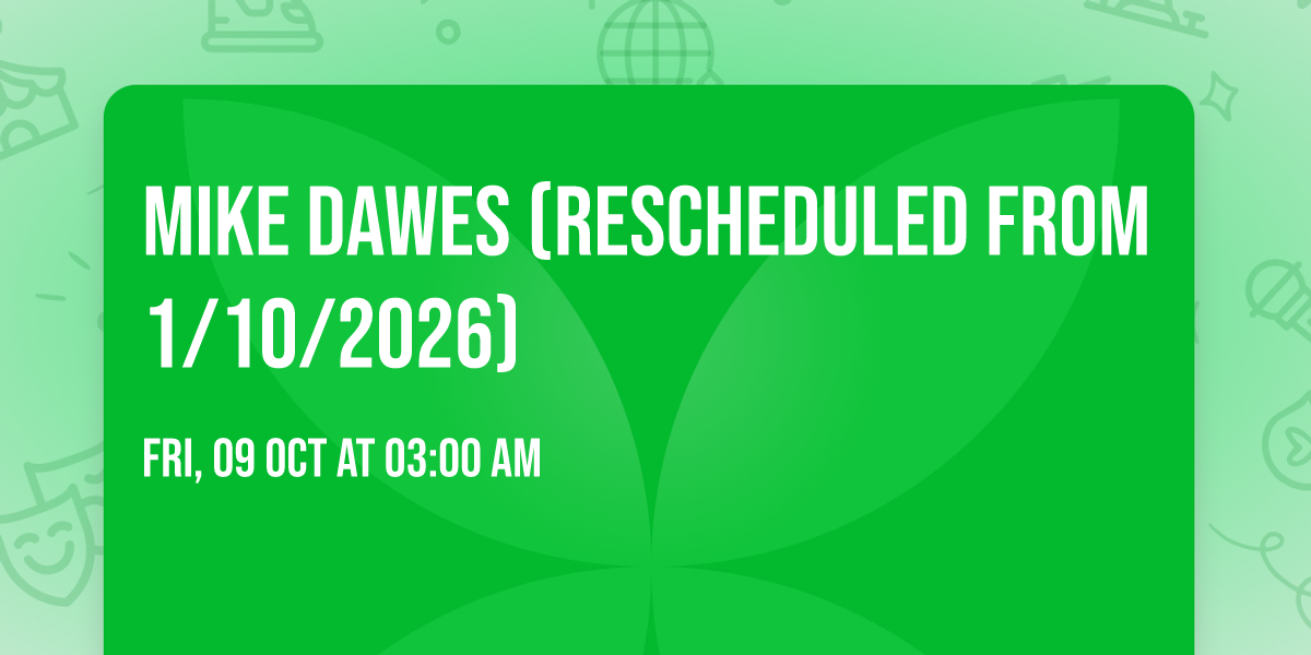 Mike Dawes (Rescheduled from 1\/10\/2026)