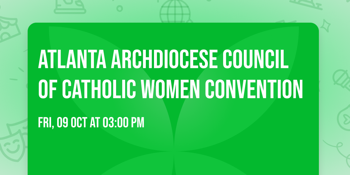 Atlanta Archdiocese Council of Catholic Women Convention