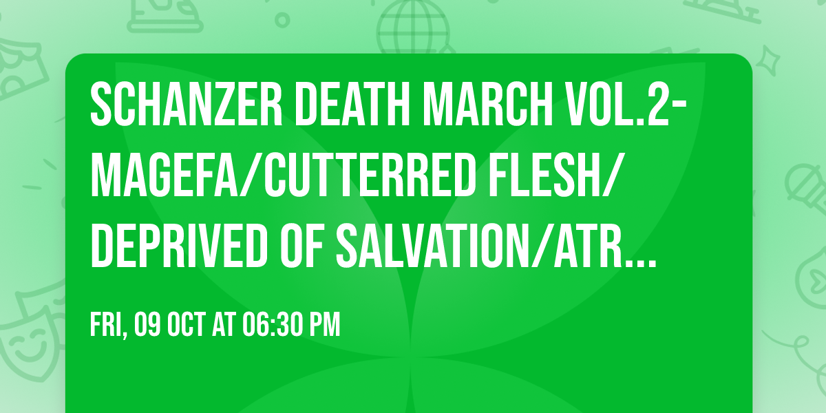 Schanzer Death March Vol.2-MAGEFA\/Cutterred Flesh\/Deprived of Salvation\/Atrox Trauma 