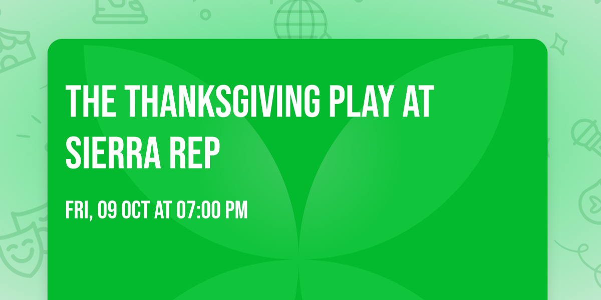 The Thanksgiving Play at Sierra Rep