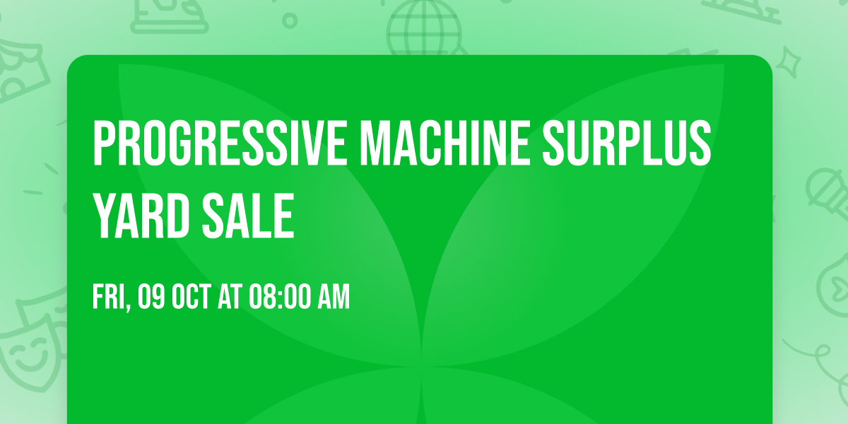Progressive Machine Surplus Yard Sale