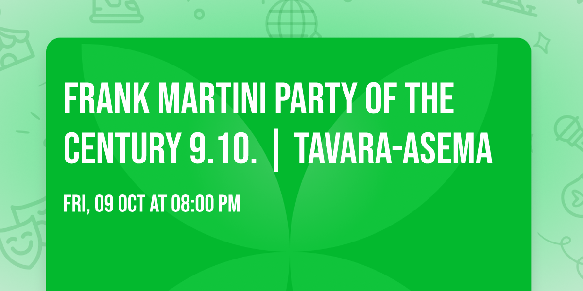 Frank Martini Party of the Century 9.10. | Tavara-asema