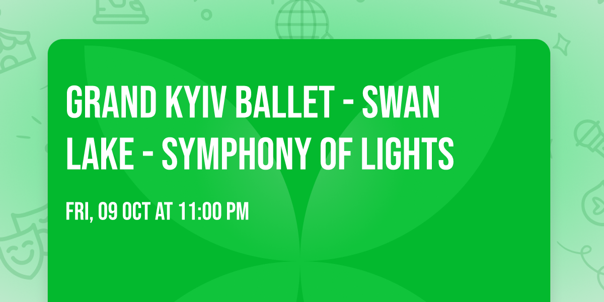 Grand Kyiv Ballet - Swan Lake - Symphony of Lights