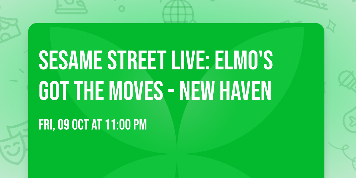 Sesame Street Live: Elmo's Got the Moves - New Haven