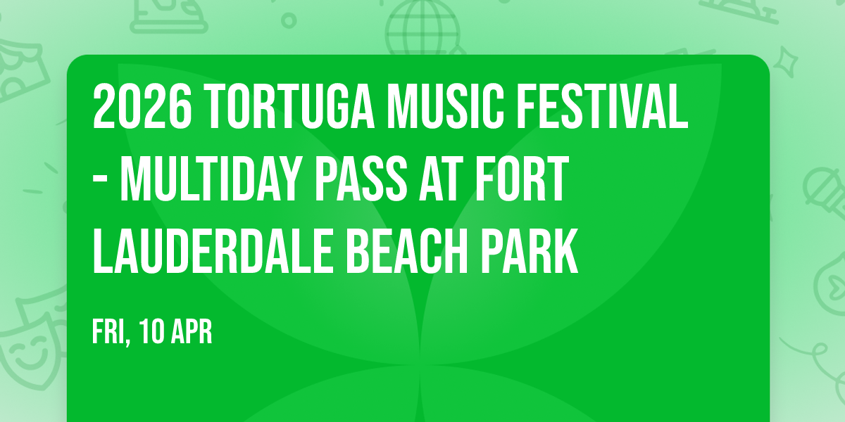 2026 Tortuga Music Festival - Multiday Pass at Fort Lauderdale Beach Park