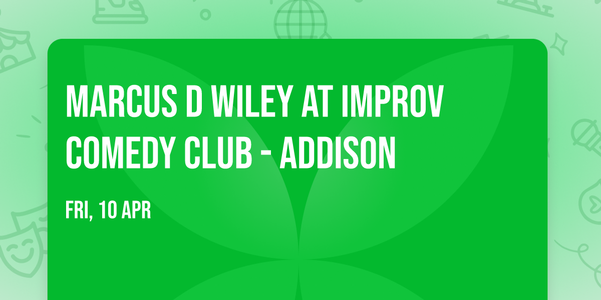 Marcus D Wiley at Improv Comedy Club - Addison