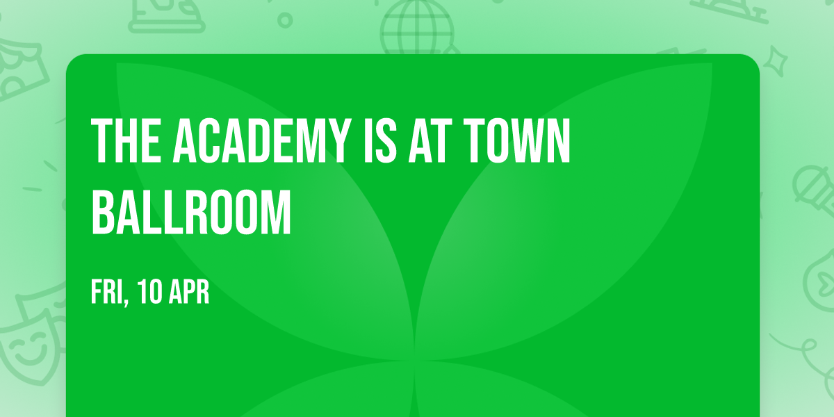 The Academy Is at Town Ballroom