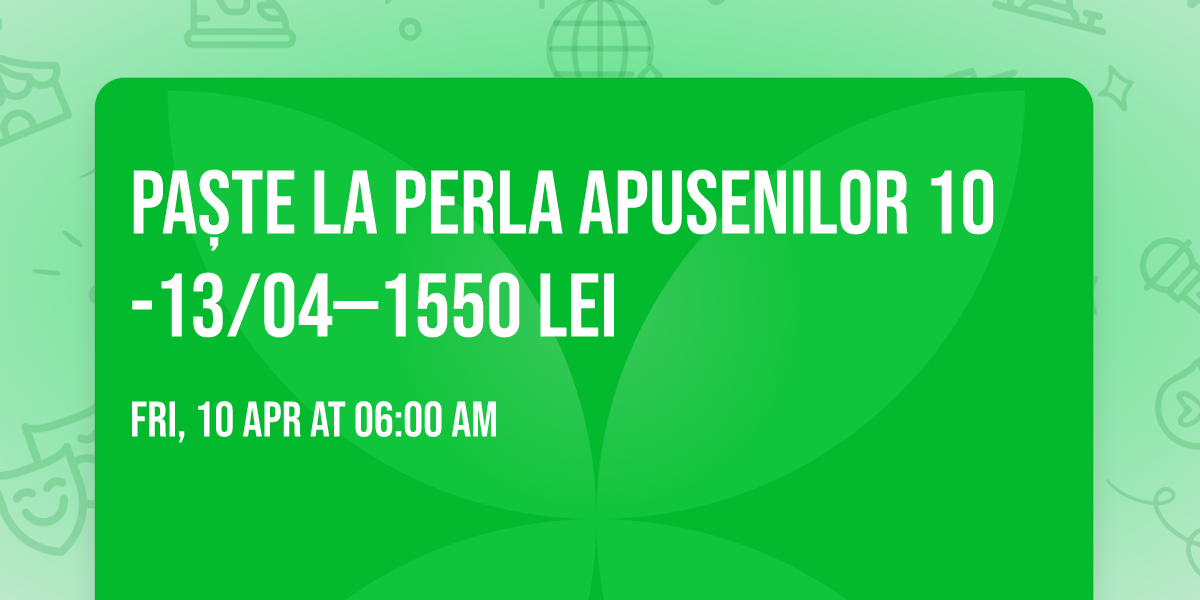 PA\u0218TE LA PERLA APUSENILOR 10-13\/04\u20141550 LEI