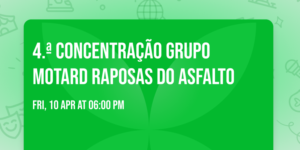4.\u00aa Concentra\u00e7\u00e3o Grupo Motard Raposas do Asfalto 
