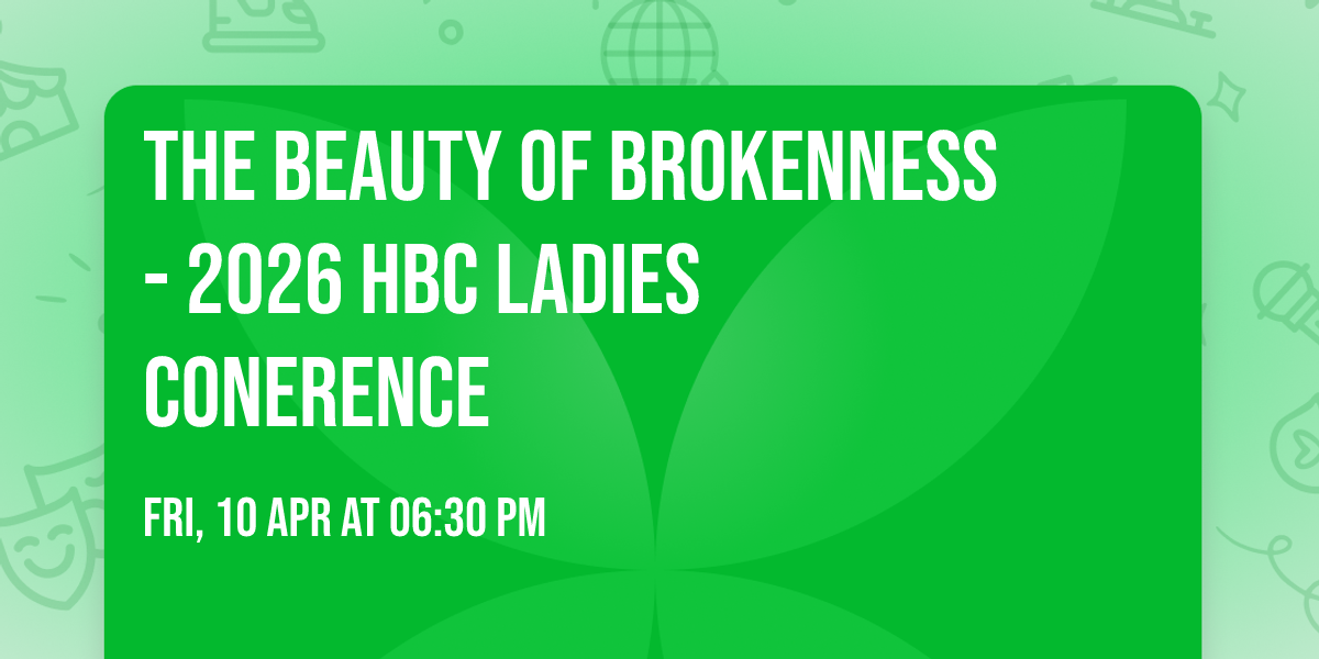 The Beauty of Brokenness    -    2026 HBC Ladies Conerence