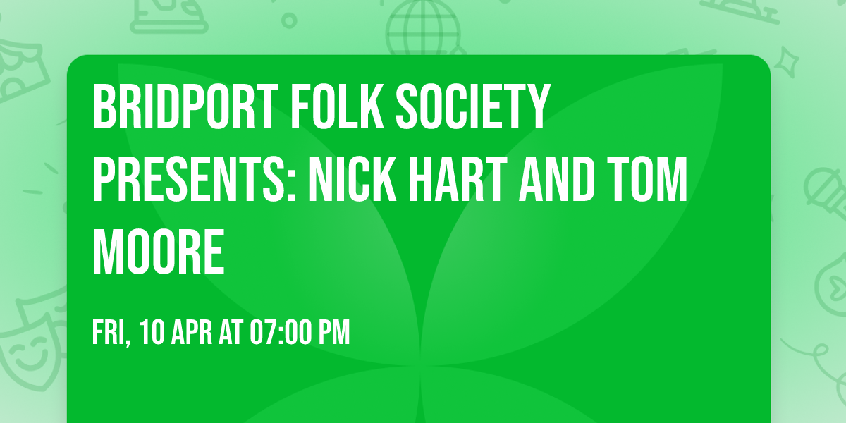 Bridport Folk Society presents: Nick Hart and Tom Moore