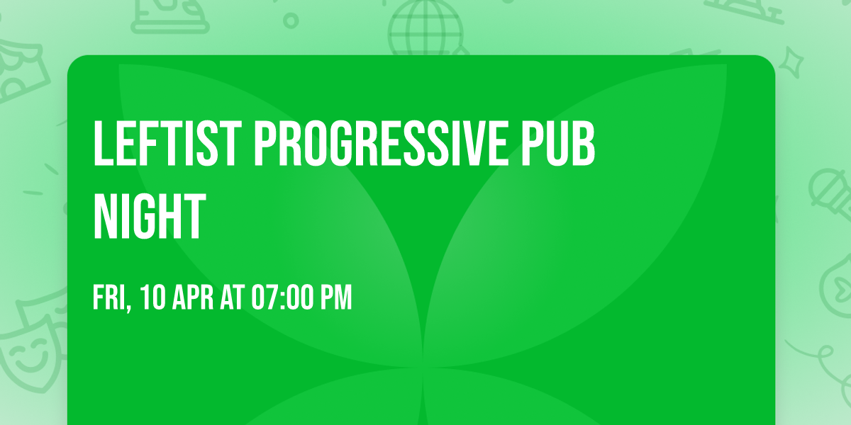 Leftist Progressive Pub Night