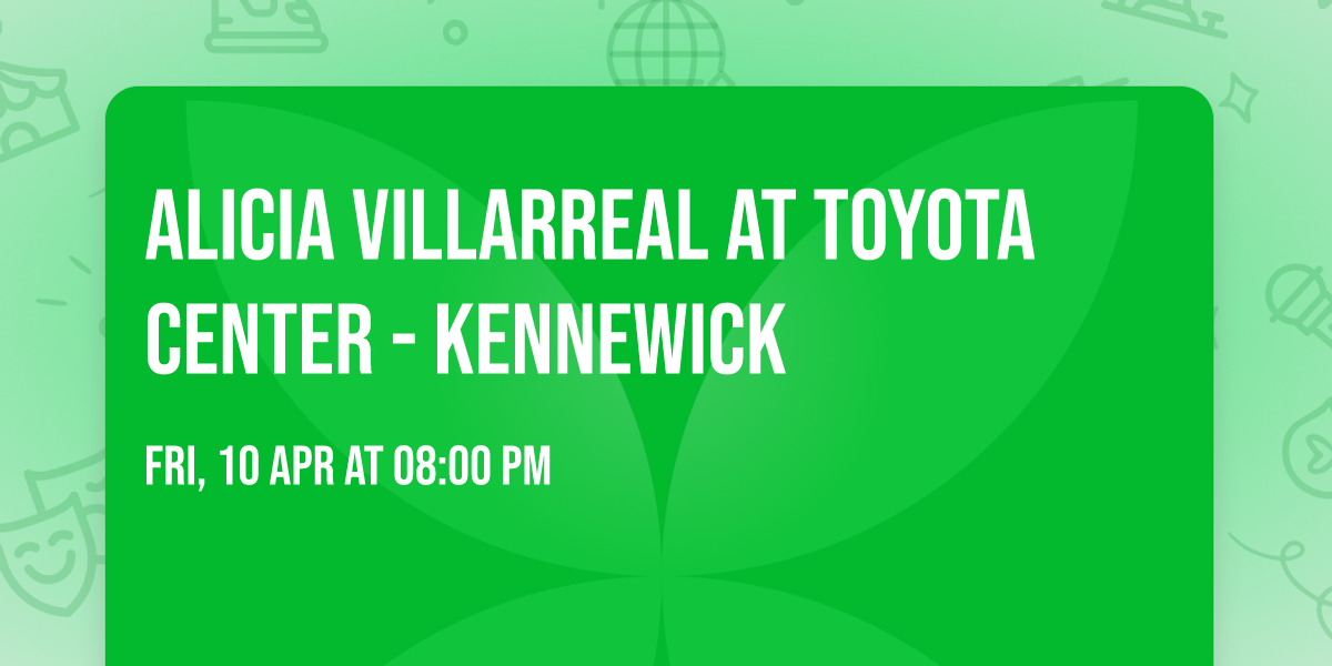Alicia Villarreal at Toyota Center - Kennewick