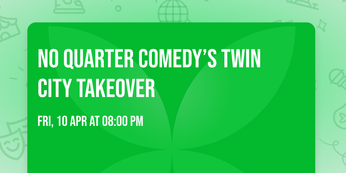 No Quarter Comedy\u2019s Twin City Takeover