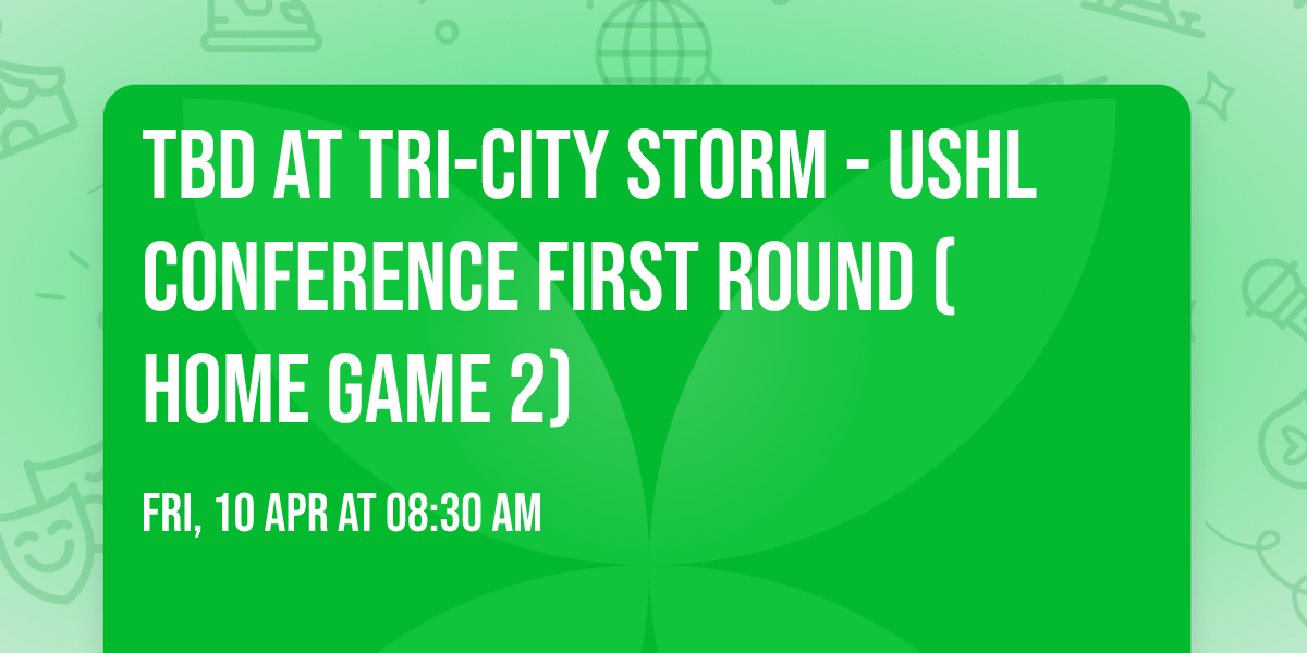 TBD at Tri-City Storm - USHL Conference First Round (Home Game 2)
